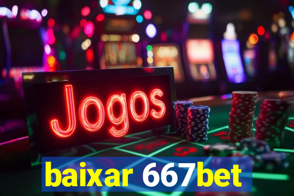 baixar 667bet